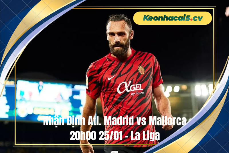 Đội hình dự kiến trước trận Atl. Madrid vs Mallorca Đội hình dự kiến trước trận Atl. Madrid vs Mallorca