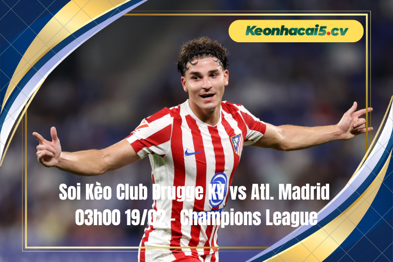 Đội hình dự kiến trước trận Club Brugge KV vs Atl. Madrid Đội hình dự kiến trước trận Club Brugge KV vs Atl. Madrid
